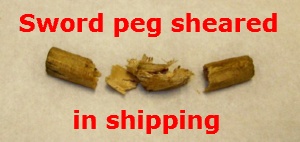 Sword peg sheared in shipping